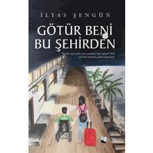 Götür Beni Bu Şehirden - İlyas Şengün - Karina Yayınevi