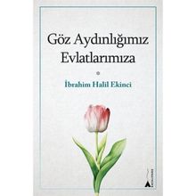 Göz Aydınlığımız Evlatlarımıza İbrahim Halil Ekinci