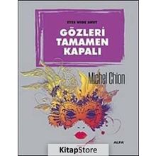 Gözleri Tamamen Kapalı-Michel Chion-Alfa Yayınları