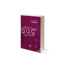 Gözlerim Suç İçinde - İlker İşgören