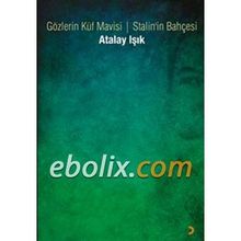 Gözlerin Küf Mavisi - Stalin’in Bahçesi - Atalay Işık