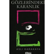 Gözlerindeki Karanlık - Aslı Karakaya