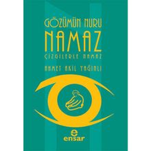 GÖZÜMÜN NURU NAMAZ ÇİZGİLERLE NAMAZ - AHMET AKIL YAĞINLI