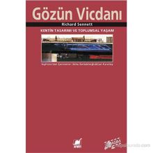 GÖZÜN VICDANI KENTIN TASARIMI VE TOPLUMSAL YAŞAM - RICHARD SENNETT