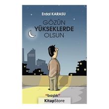 Gözün Yükseklerde Olsun - Erdal Karasu
