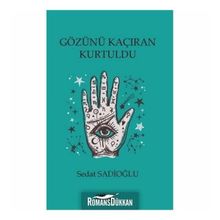 Gözünü Kaçıran Kurtuldu - Sedat Sadioğlu