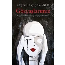 Gözyaşlarımız - Ayşegül Çiçekoğlu