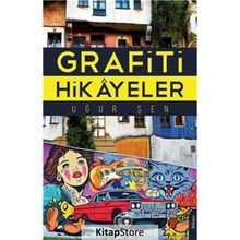 Grafiti Hikayeler - Uğur Şen