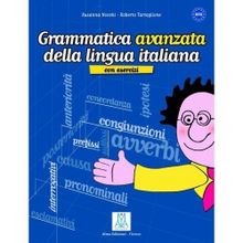 GRAMMATICA AVANZATA DELLA LINGUA ITALIANA (B1-C1) - ROBERTO TARTAGLIONE;SUSANNA NOCCHI