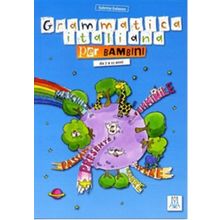 GRAMMATICA ITALIANA PER BAMBINI (ÇOCUKLAR IÇIN İTALYANCA DILBILGISI- 7-11 YAŞ) - SABRINA GALASSO