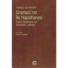 Gramsci'nin İki Hapishanesi - Franco Lo Piparo