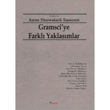 GRAMSCIYE FARKLI YAKLAŞIMLAR - ANNE SHOWSTACK SASSOON
