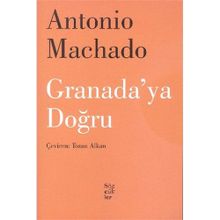 Granada’ya Doğru - Antonio Machado