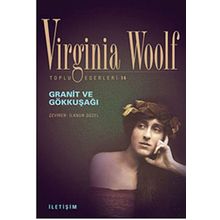 GRANIT VE GÖKKŞAĞI - VIRGINIA WOOLF