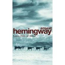 Green Hills of Africa - Ernest Hemingway