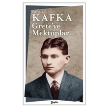 Grete’ye Mektuplar - Franz Kafka