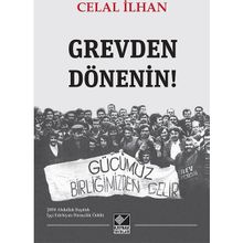 Grevden Dönenin! - Celal İlhan