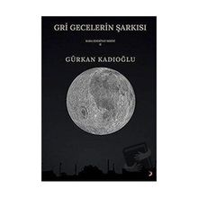 Gri Gecelerin Şarkısı - Gürkan Kadıoğlu