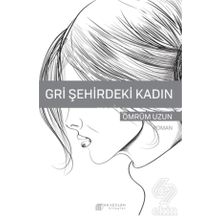 Gri Şehirdeki Kadın - Ömrüm Uzun