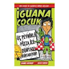Guana Çocuk - Üç Peynirli Pizza İle Dünyayı Kurtarıyor! İş Bankası Kültür Yayınları