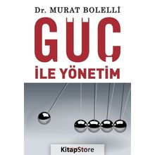 Güç ile Yönetim - Dr. Murat Bolelli