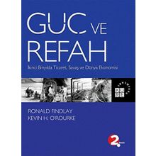 GÜÇ VE REFAH İKINCI BINYILDA TICARET, SAVAŞ VE DÜNYA EKONOMISI - RONALD FINDLAY