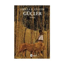 GÜÇLER - URSULA KROEBER LE GUIN (URSULA K. LEGUIN)