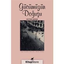 Gücümüzün Doğuşu - Victor Serge