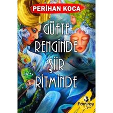 Güfte Renginde Şiir Ritminde - Perihan Koca