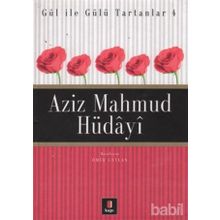 GÜL İLE GÜLÜ TARTANLAR 4 AZIZ MAHMUD HÜDÂYÎ - ÖMÜR CEYLAN