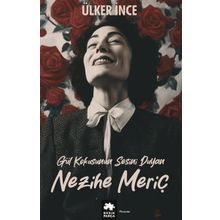 Gül Kokusunun Sesini Duyan Nezihe Meriç Eksik Parça Yayınları