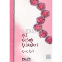 GÜL ŞAFAĞI HÜZÜNLERİ - İHSAN KURT