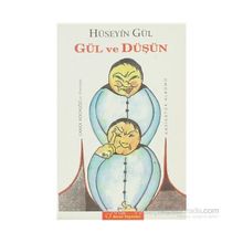 GÜL VE DÜŞÜN - HÜSEYİN GÜL