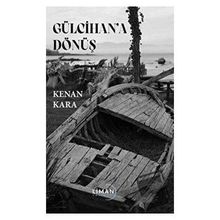Gülcihana Dönüş - Kenan Kara