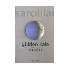 GÜLDEN KALE DÜŞTÜ - AHMET KARCILILAR