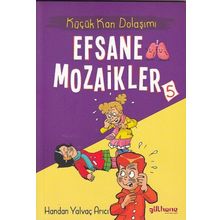 Gülhane Yayınları Küçük Kan Dolaşımı - Efsane Mozaikler 5