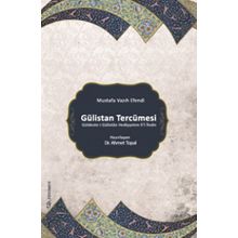 Gülistan Tercümesi - Ahmet Topal