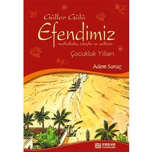 GÜLLER GÜLÜ PEYGAMBER EFENDIMIZ'IN ÇOCUKLUK YILLARI (SAV) - ADEM SARAÇ