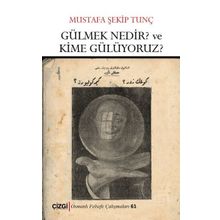 Gülmek Nedir? Ve Kime Gülüyoruz? - Mustafa Şekib Tunç