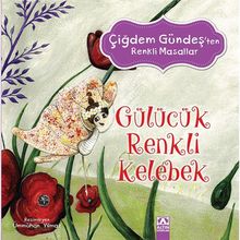 Gülücük Renkli Kelebek - Çiğdem Gündeş
