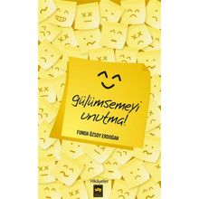 GÜLÜMSEMEYİ UNUTMA - FUNDA ÖZSOY ERDOĞAN