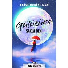Gülüşüne Sakla Beni - Enise Rukiye Gazi