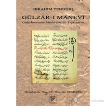 GÜLZÂR-I MANEVI GİRİŞ - İNCELEME - METIN - SÖZLÜK - TIPKIBASIM - İBRAHİM TENNURI