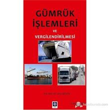 Gümrük İşlemleri ve Vergilendirilmesi - Ufuk Selen