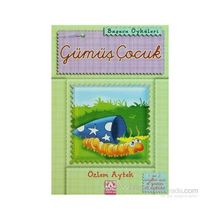 GÜMÜŞ ÇOCUK - ÖZLEM AYTEK