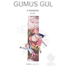 Gümüş Gül - S. Kemal Erol