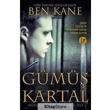 Gümüş Kartal: Unutulmuş Lejyon Günlükleri 2. Cilt - Ben Kane