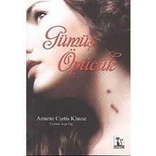 GÜMÜŞ ÖPÜCÜK - ANNETTE CURTIS KLAUSE