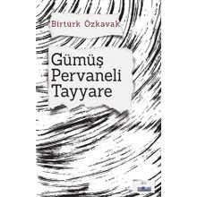 Gümüş Pervaneli Tayyare Birtürk Özkavak