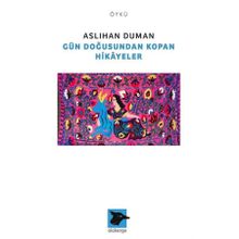 Gün Doğusundan Kopan Hikayeler - Aslıhan Duman